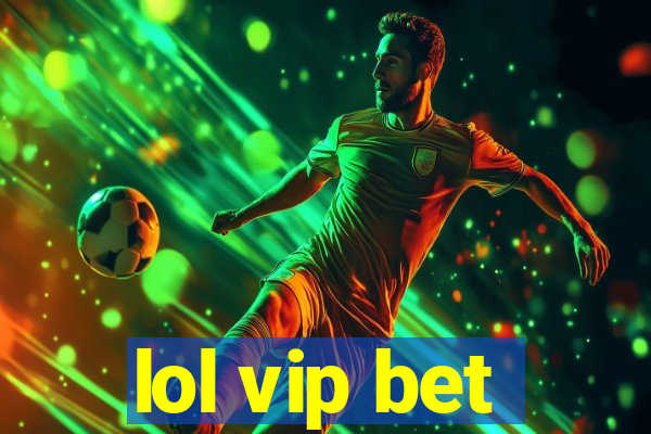 lol vip bet